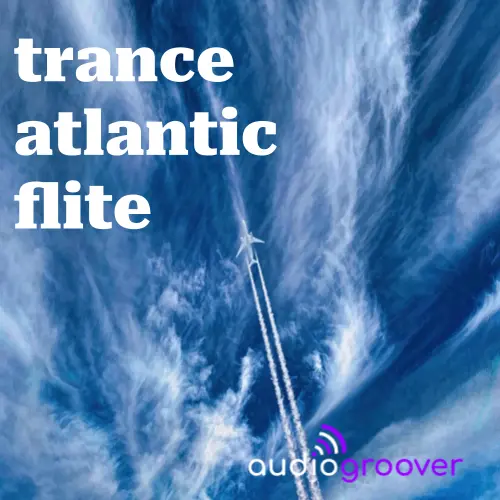 Trance Atlantic Flite - Playlist compiled by Audio Groover