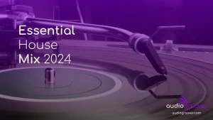 Essential House Mix 2024 mixed by Audio Groover
