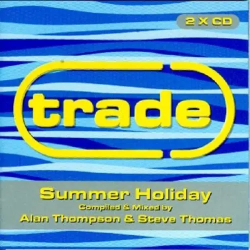 Trade Summer Holiday Album - Mixed by Alan Thompson