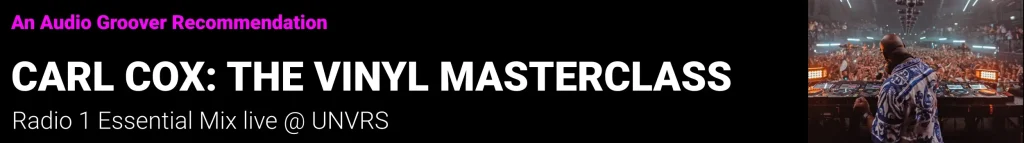 An Audio Groover recommendation - Watch Carl Cox live at UNVRS