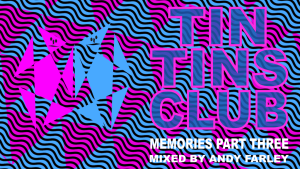 TinTin's memories Part Three mix by DJ Andy Farley