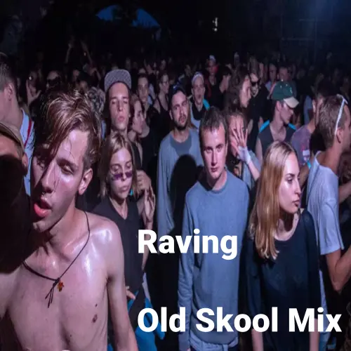 Raving - Old Skool Remix