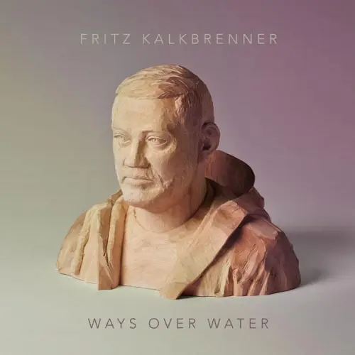 fritz-kalkbrenner -ways over water