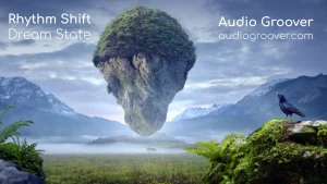 Rhythm Shift (Dream State) by Audio Groover