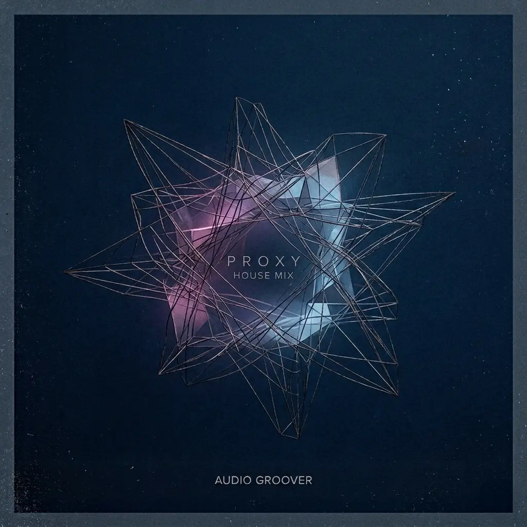 Proxy House Mix by Audio Groover Artwork