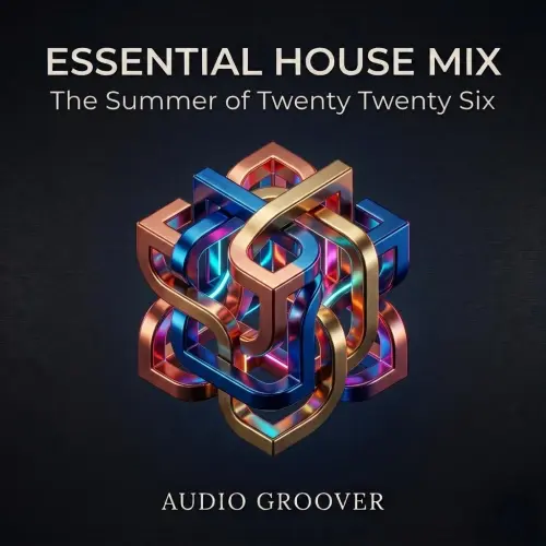 Audio Groover Essential House Mix - The Summer of Twenty Twenty Six Music Artwork